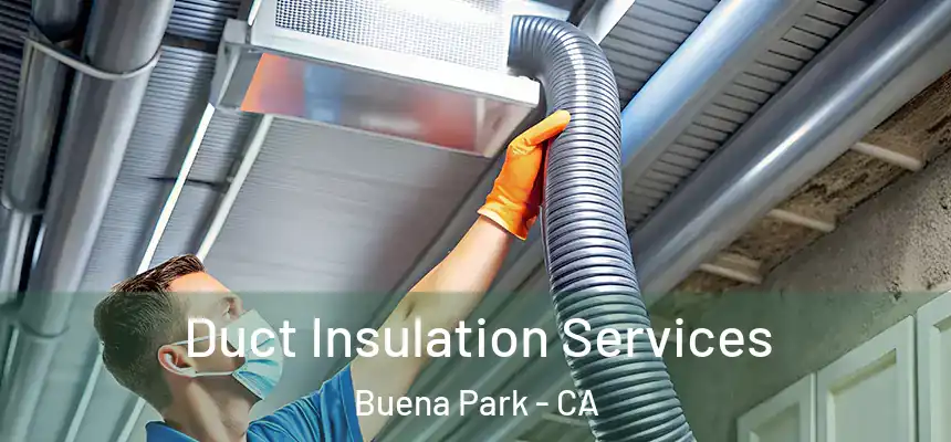Duct Insulation Services Buena Park - CA