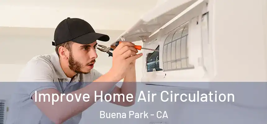  Improve Home Air Circulation Buena Park - CA