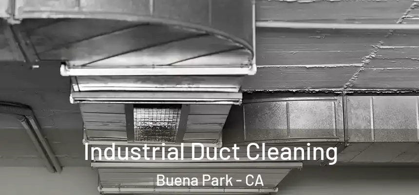 Industrial Duct Cleaning Buena Park - CA