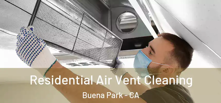  Residential Air Vent Cleaning Buena Park - CA