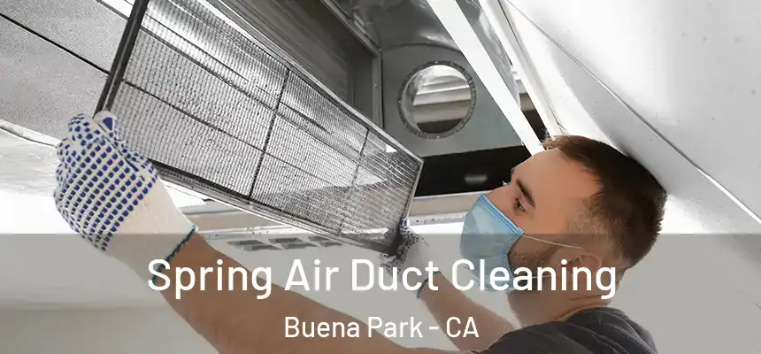 Spring Air Duct Cleaning Buena Park - CA
